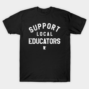 Support Local Educators T-Shirt